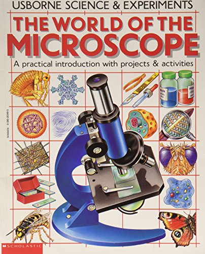 The world of the microscope : Chris Oxlade and Corinne Stockley ; designed by Stephen Wright ; illustrated by Kuo Kang Chen ... [et al.].