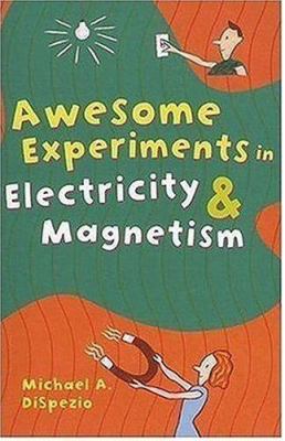 Awesome experiments in electricity & magnetism