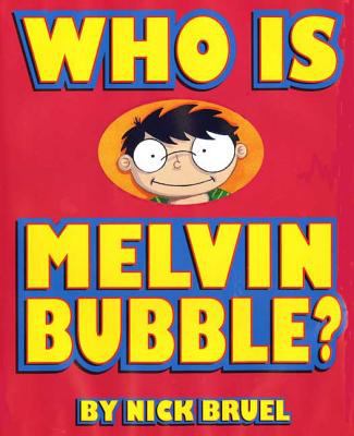 Who is Melvin Bubble?