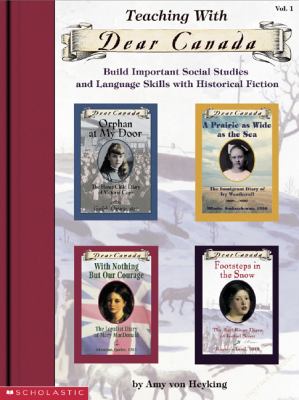 Teaching with Dear Canada : build important social studies and language skills with historical fiction