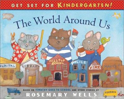 The world around us : based on Timothy goes to school and other stories