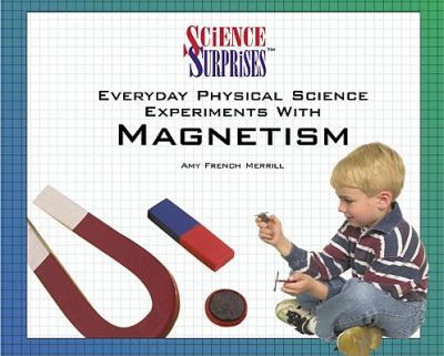 Everyday physical science experiments with magnetism