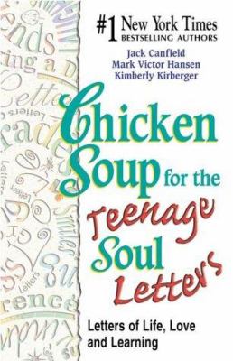 Chicken soup for the teenage soul letters : letters of life, love, and learning