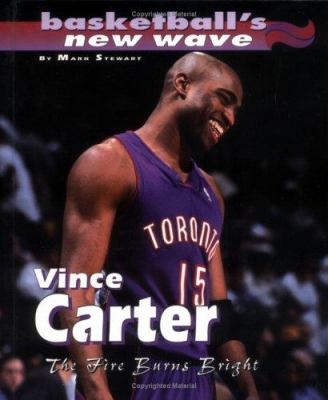 Vince Carter : the fire burns bright