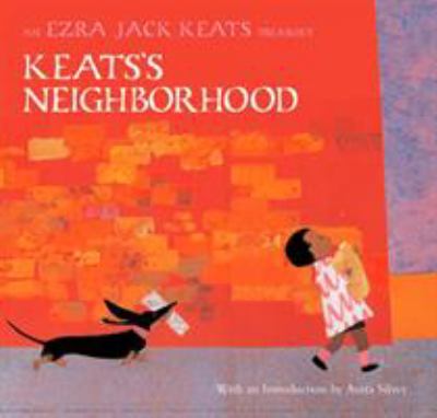 Keats's neighborhood : an Ezra Jack Keats treasury