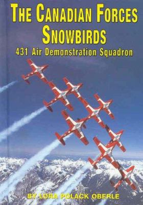 The Canadian Forces Snowbirds : 431 Air Demonstration Squadron
