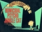 Homicidal psycho jungle cat : a Calvin and Hobbes collection