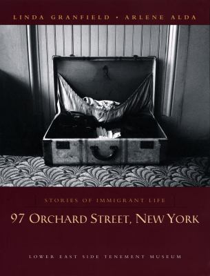 97 Orchard Street, New York : stories of immigrant life : Lower East Side Tenement Museum