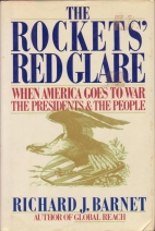 The rockets' red glare : when America goes to war : the presidents and the people