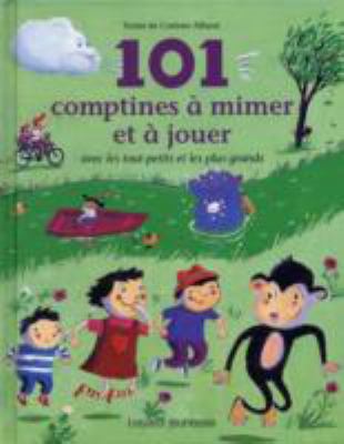 101 comptines à mimer et à jouer