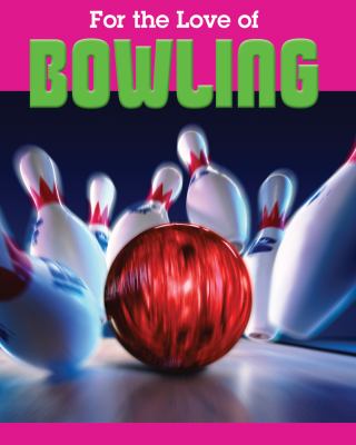 For the love of bowling