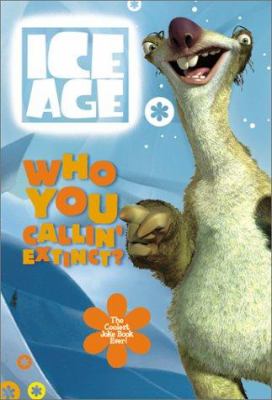 Who you callin' extinct? : the coolest joke book ever!