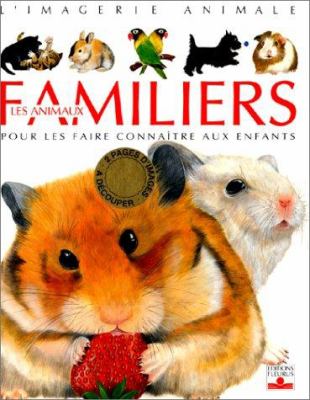 Les animaux familiers : pour les faire connaître aux enfants