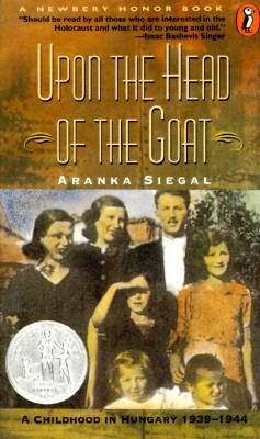 Upon the head of the goat : a childhood in Hungary, 1939-1944