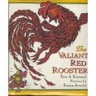 The valiant red rooster : a story from Hungary