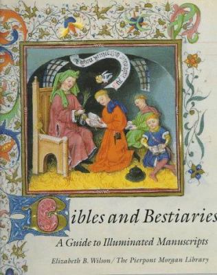 Bibles and bestiaries : a guide to illuminated manuscripts