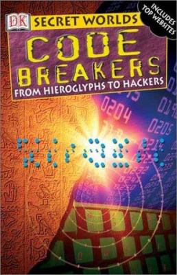 Code breakers : from hieroglyphs to hackers