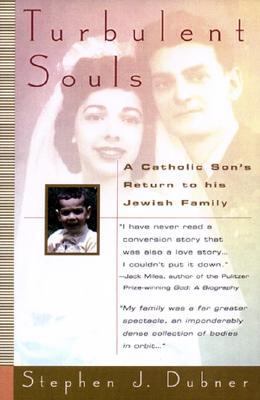 Turbulent souls : a Catholic son's return to his Jewish family