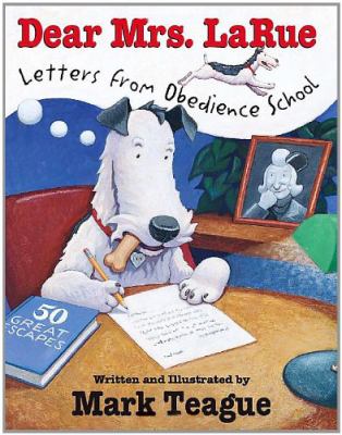 Dear Mrs. Larue : letters from obedience school