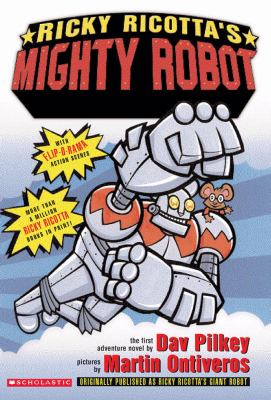 Ricky Ricotta's mighty robot : the first adventure novel