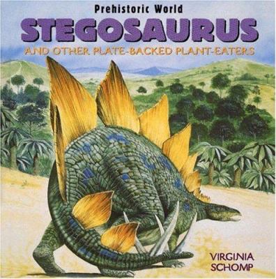 Stegosaurus : and other plate-backed plant-eaters