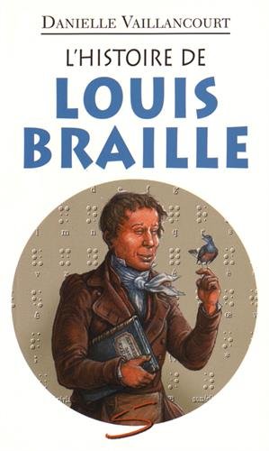 L'histoire de Louis Braille : un roman