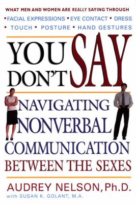You don't say : navigating nonverbal communication between the sexes
