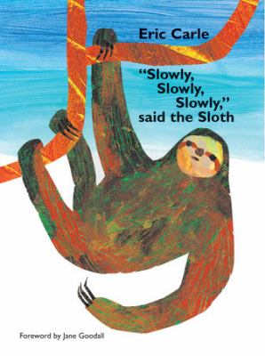 "Slowly, slowly, slowly," said the sloth