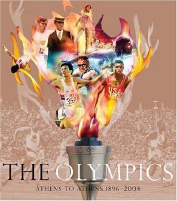 The Olympics : Athens to Athens 1896-2004