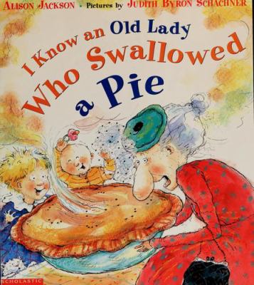 I know an old lady who swallowed a pie