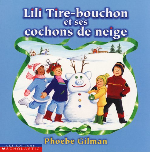 Lili Tire-Bouchon et ses cochons de neige