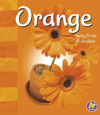 Orange : seeing orange all around us