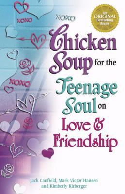 Chicken soup for the teenage soul on love & friendship