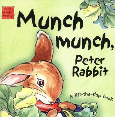 Munch munch, Peter Rabbit : a lift-the-flap book