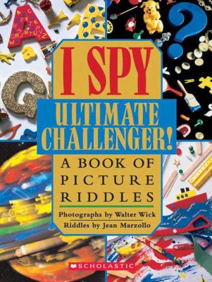 I spy ultimate challenger! : a book of picture riddles