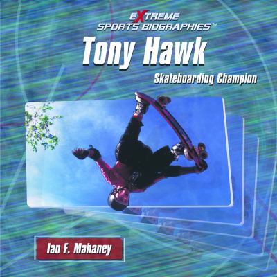Tony Hawk : skateboarding champion