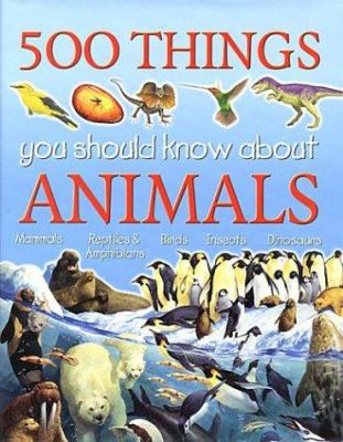 500 things you should know about animals