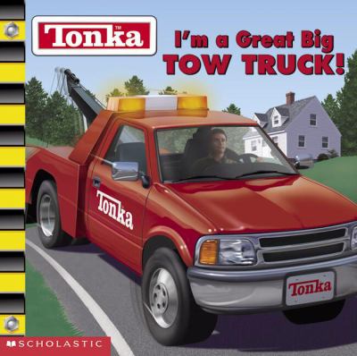 I'm a great big tow truck!