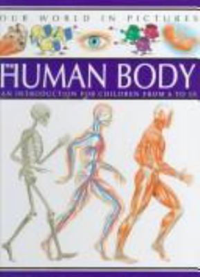 The human body : an introduction for children from 6 to 10