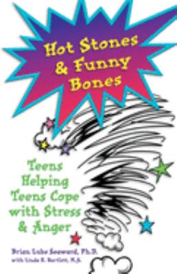 Hot stones & funny bones : teens helping teens cope with stress & anger