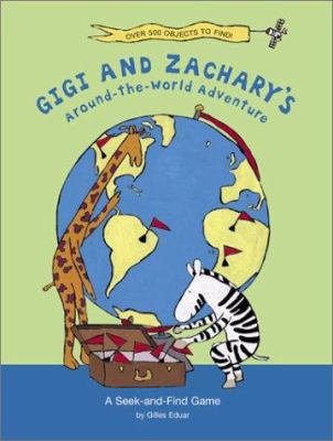 Gigi and Zachary's Around-the-World adventure : a seek-and-find game