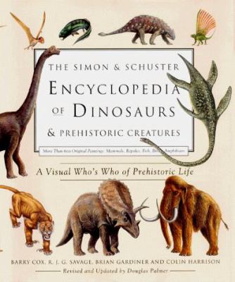 The Simon & Schuster encyclopedia of dinosaurs & prehistoric creatures : a visual who's who of prehistoric life