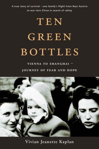 Ten green bottles : Vienna to Shanghai : journey of fear and hope