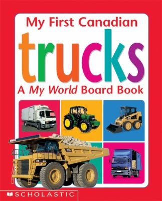 My first Canadian trucks : a My world board book