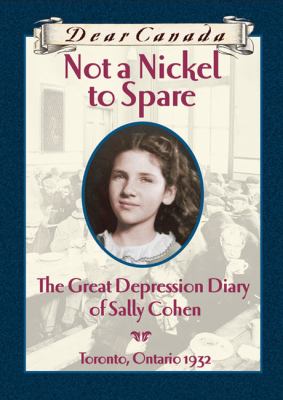 Not a nickel to spare : the Great Depression diary of Sally Cohen