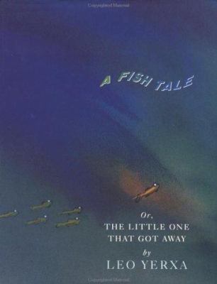 A fish tale, : or, The little one that got away