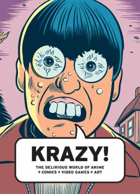 KRAZY! : the delirious world of anime + comics + video games + art