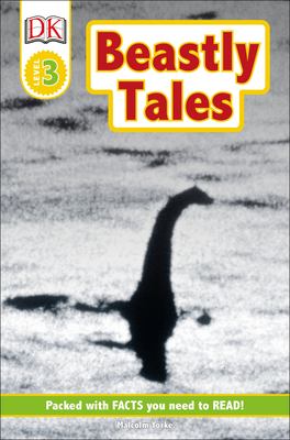 Beastly tales : Yeti, Bigfoot, and the Loch Ness Monster