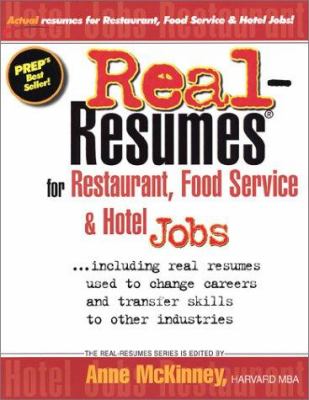 Real-resumes for restaurant food service & hotel jobs : --including real resumes used to change careers and transfer skills to other industries