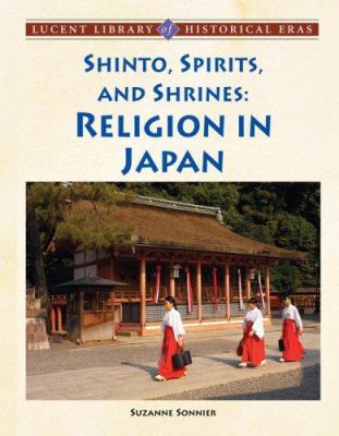 Shinto, spirits, and shrines : religion in Japan